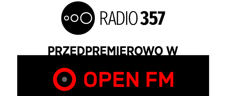 Radio 357 Przedpremierowo w Open.fm